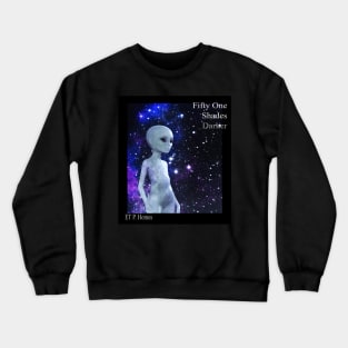 Fifty One Shades Darker Crewneck Sweatshirt